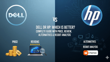 Dell or HP Which is Better? Complete Guide with Price, Review, Alternatives & Reddit Analysis